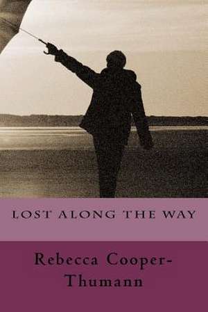 Lost Along the Way de Rebecca Cooper-Thumann