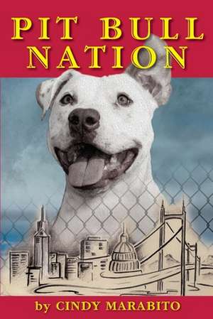 Pit Bull Nation de Cindy Marabito