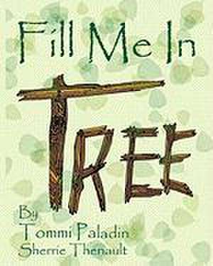 Fill Me in Tree de Sherrie Theriault