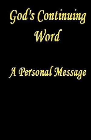 God's Continuing Word - A Personal Message de Anonymous