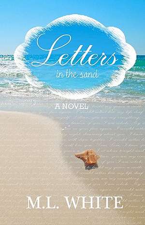 Letters in the Sand de M. L. White