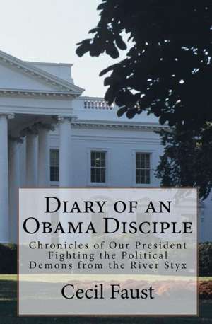 Diary of an Obama Disciple de Cecil Faust