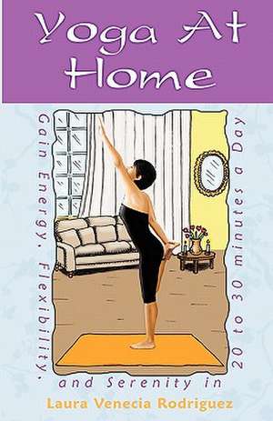 Yoga at Home de Laura Venecia Rodriguez