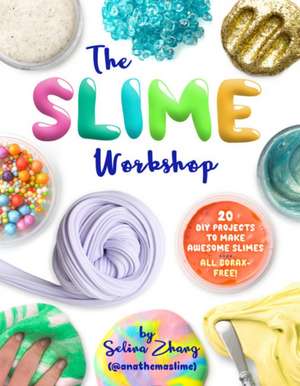 The Slime Workshop de Selina Zhang