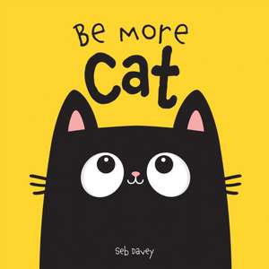 Be More Cat de Seb Davey