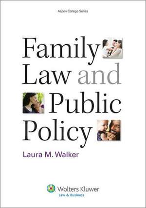 Family Law and Public Policy de Laura M. Walker