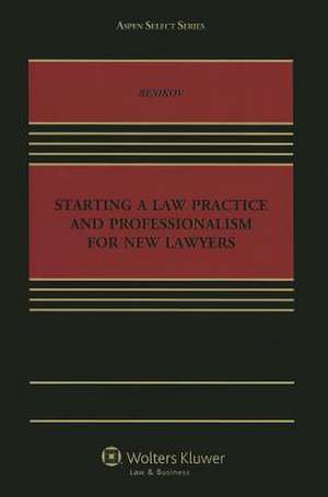 Starting a Law Practice and Professionalism for New Lawyers de Alexander Benikov