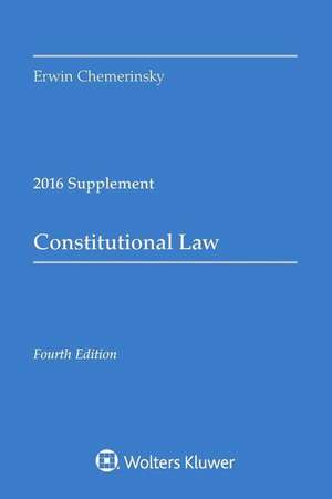 Constitutional Law: 2016 Case Supplement de Erwin Chemerinsky