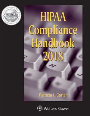 Hipaa Compliance Handbook de Patricia I. Carter