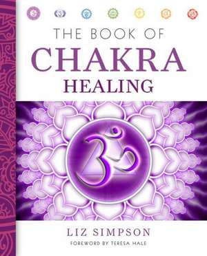 The Book of Chakra Healing de Liz Simpson