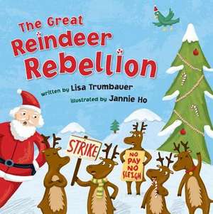 The Great Reindeer Rebellion: 100 Recipes to Inspire You to Eat Clean and Live Well de Lisa Trumbauer