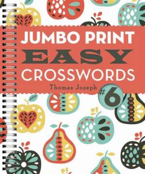 Jumbo Print Easy Crosswords #6: Delicious Sustainable Seafood de Thomas Joseph