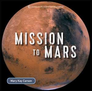 Mission to Mars de Mary Kay Carson