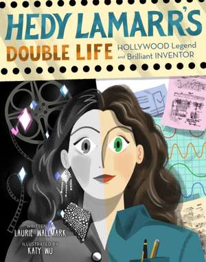 Hedy Lamarr's Double Life de Laurie Wallmark