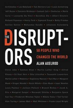 The Disruptors de Alan Axelrod