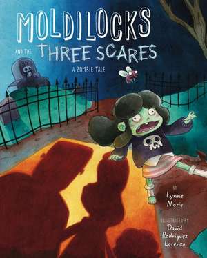 Moldilocks and the Three Scares de Lynne Marie