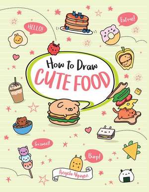 How to Draw Cute Food de Angela Nguyen