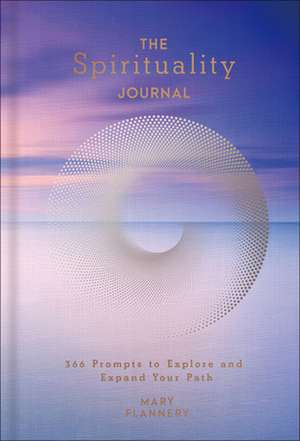 The Spirituality Journal: Volume 12 de Mary Flannery