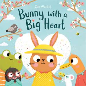 Bunny with a Big Heart de Zoe Waring