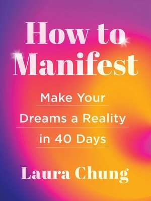 How to Manifest de Laura Chung