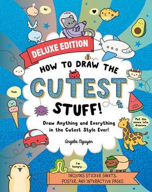 How to Draw the Cutest Stuff--Deluxe Edition! de Angela Nguyen