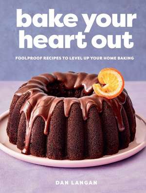 Bake Your Heart Out de Dan Langan