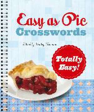 Easy as Pie Crosswords: Totally Easy! de Stanley Newman