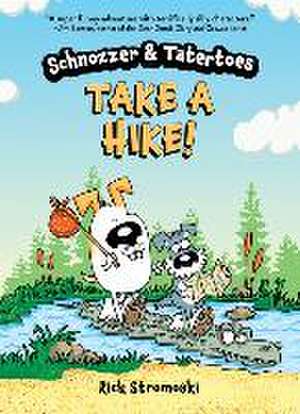 Schnozzer & Tatertoes: Take a Hike! de Rick Stromoski