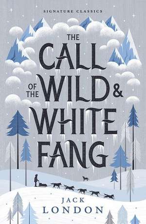 The Call of the Wild and White Fang de Jack London