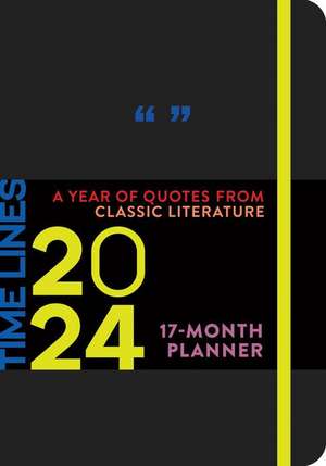 Time Lines: A Year of Quotes from Classic Literature--17-Month 2024 Planner