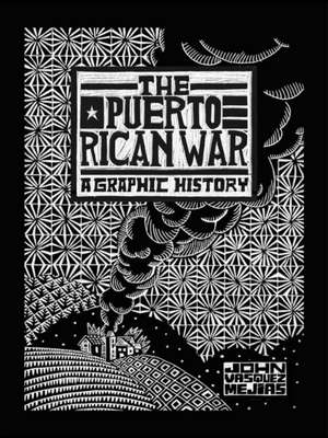 The Puerto Rican War de John Vasquez Mejias