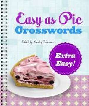 Easy as Pie Crosswords: Extra Easy! de Stanley Newman