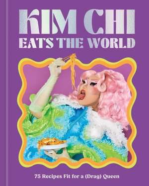 Kim CHI Eats the World de Kim Chi