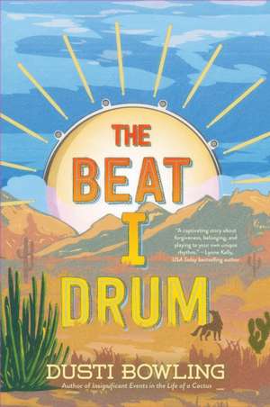 The Beat I Drum de Dusti Bowling