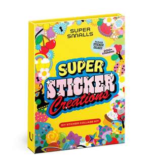 Super Sticker Creations: Collage and Create Your Own Sticker Art de Bianca Gottesman
