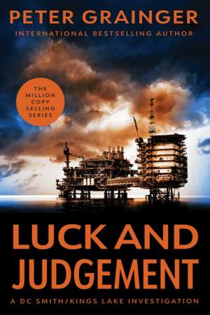Luck and Judgement de Peter Grainger