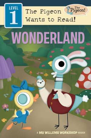 Wonderland (Level 1) de Mo Willems Workshop