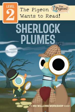 Sherlock Plumes (Level 2) de Mo Willems Workshop