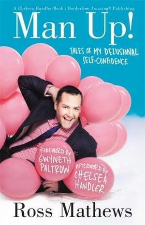 Man Up!: Tales of My Delusional Self-Confidence de Ross Mathews