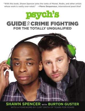 Psych's Guide to Crime Fighting for the Totally Unqualified de Shawn Spencer