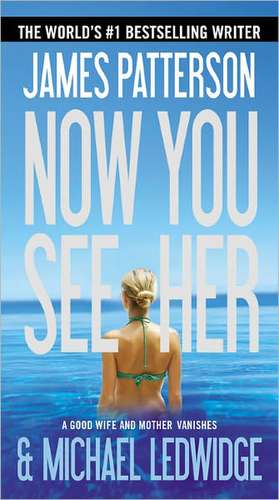 Now You See Her de James Patterson