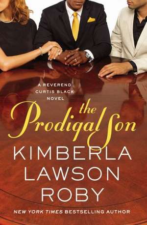 The Prodigal Son de Kimberla Lawson Roby