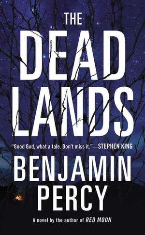 The Dead Lands: A Novel de Benjamin Percy