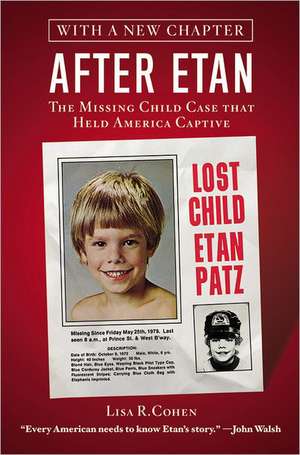 After Etan: The Missing Child Case that Held America Captive de Lisa R. Cohen