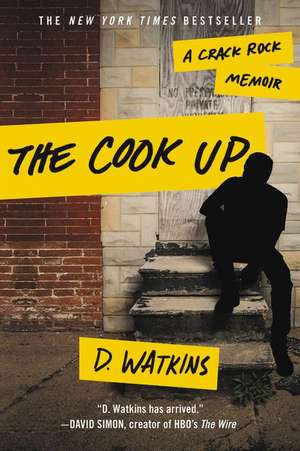 The Cook Up: A Crack Rock Memoir de D. Watkins