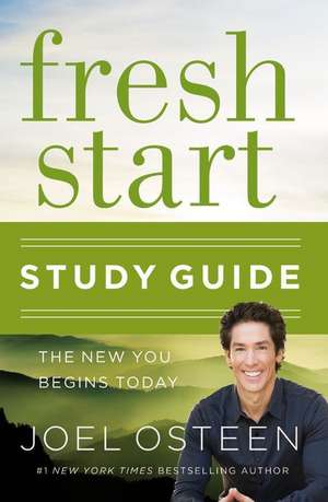 Fresh Start Study Guide: The New You Begins Today de Joel Osteen