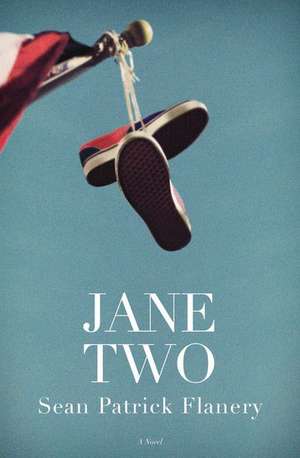 Jane Two: A Novel de Sean Patrick Flanery