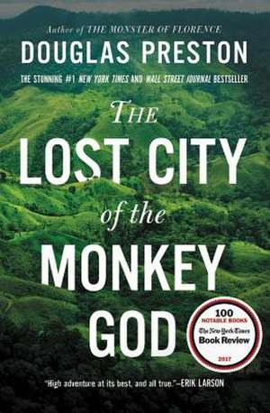 The Lost City of the Monkey God: A True Story de Douglas Preston