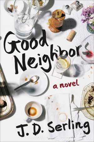 Good Neighbors: A Novel de Joanne Serling