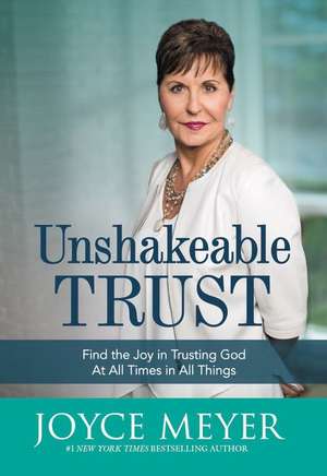 Unshakeable Trust de Joyce Meyer